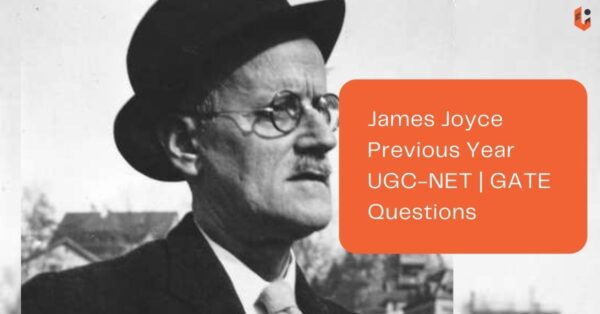 James Joyce - Previous Year UGC-NET | GATE Questions - Limitless Literature