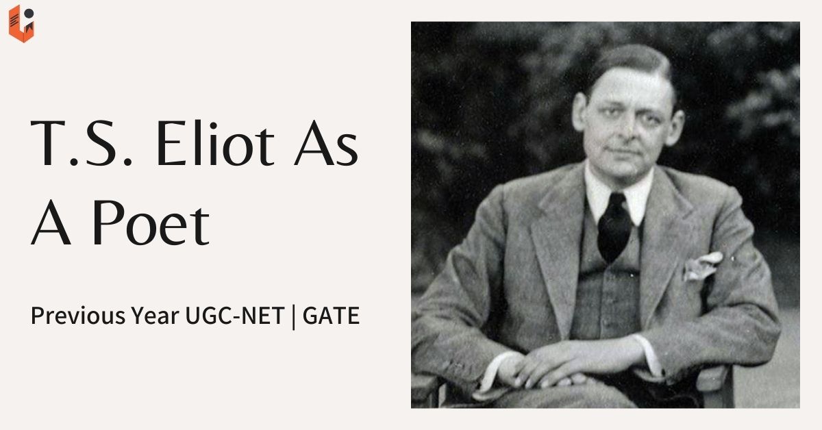 T.S. Eliot As A Poet Previous Year UGC-NET | GATE - Limitless Literature