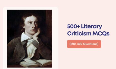 500+ Literary Criticism – (300-400 Questions)